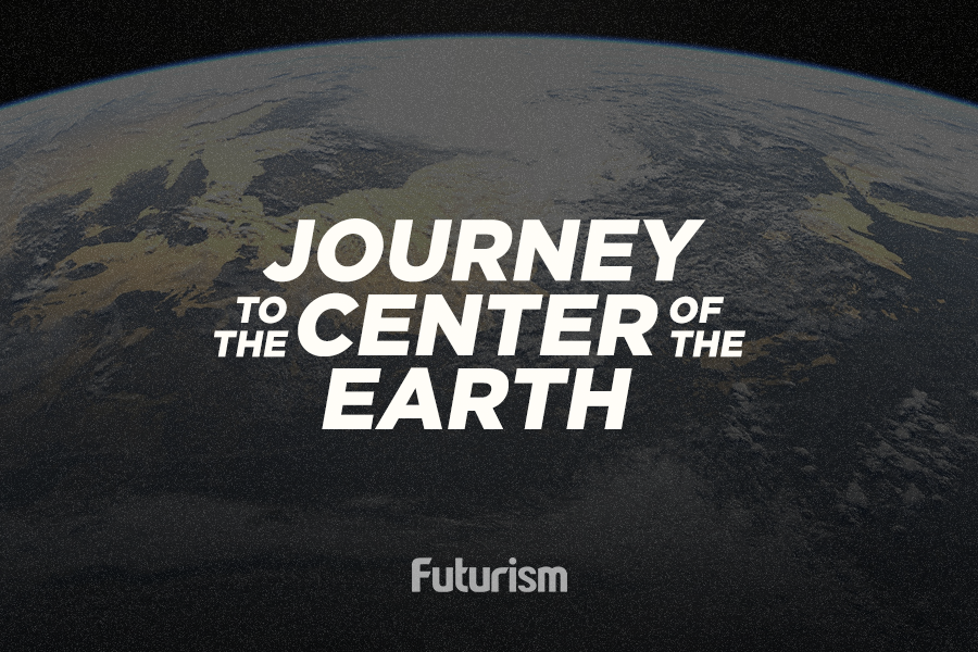 Journey to the center of the earth...