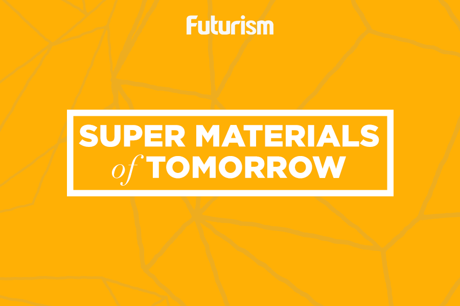 Super materials of tomorrow...
